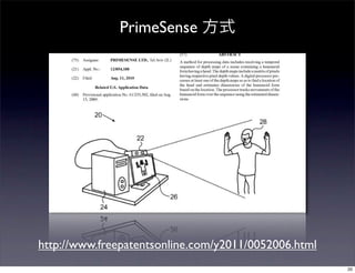 PrimeSense




http://www.freepatentsonline.com/y2011/0052006.html
                                                      20
 