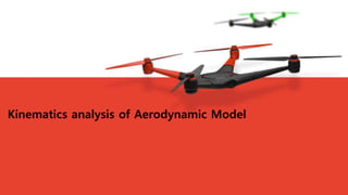 Kinematics analysis of Aerodynamic Model
 