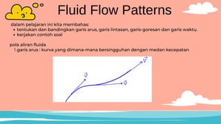 Arus Pattern FLUID KINEMATICS IN THERMAL-FLUID SCIENCE Kelompok 5 | PDF