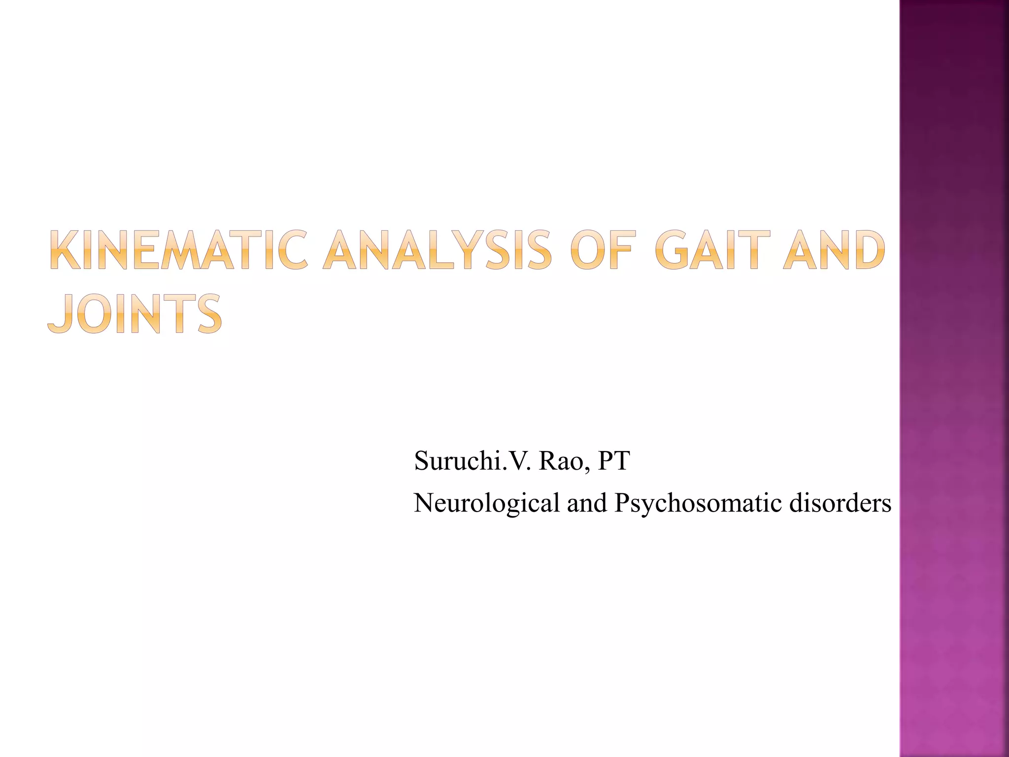 Kinematic analysis of gait and joint | PPTX