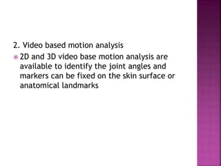 Kinematic analysis of gait and joint | PPTX