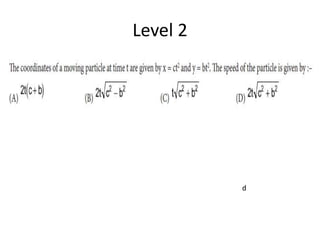 Level 2
d
 