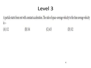 Level 3
c
 
