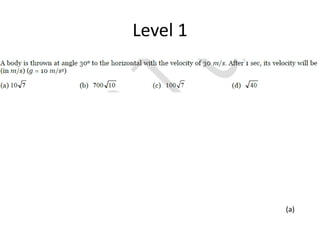 Level 1
(a)
 