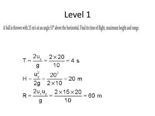 Level 1
 