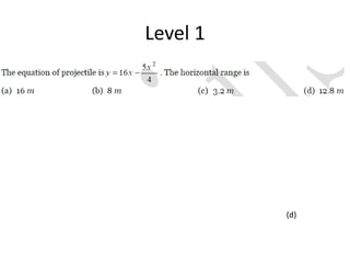 Level 1
(d)
 