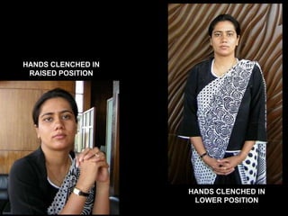 HANDS CLENCHED IN RAISED POSITION HANDS CLENCHED IN LOWER POSITION 