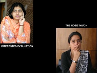 THE NOSE TOUCH INTERESTED EVALUATION 