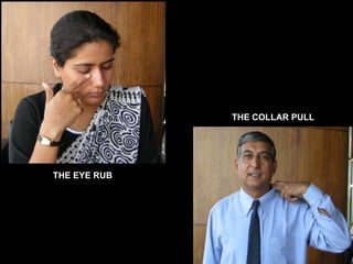 THE EYE RUB THE COLLAR PULL 