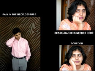 PAIN IN THE NECK GESTURE REASSURANCE IS NEEDED HERE BOREDOM 