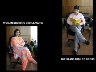 THE STANDARD LEG CROSS WOMAN SHOWING DISPLEASURE 