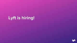Lyft is hiring!
 