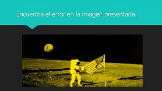 Encuentra el error en la imagen presentada.
 