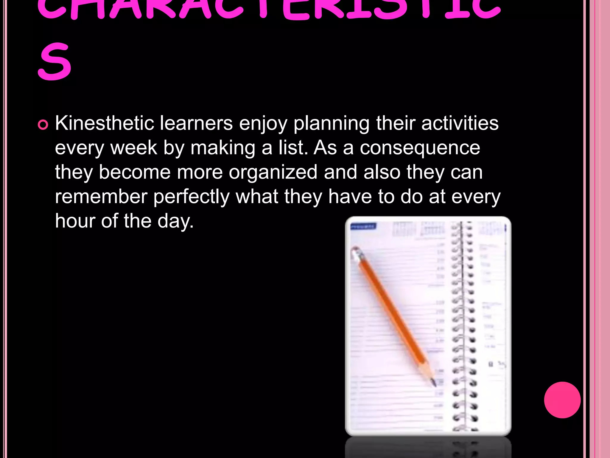 Kinesthetic learners 