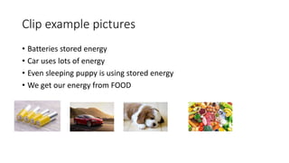 Using Stored Energy Examples Fourth quarter science 9-Kinetic-and-Potential-Energy.pptx