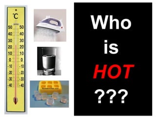 Who is HOT ??? 