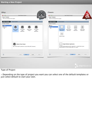 Starting a New Project 
Alloy: Classic: 
Type of Project 
- Depending on the type of project you want you can select one of the default templates or 
just select default to start your own. 
 