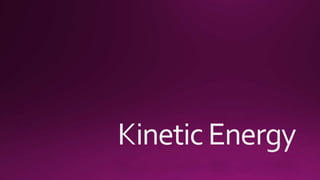 Kinetic energy slide show
