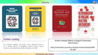 Sources
Fiat justitia ruat caelum
Kinetic Isotope Effects in Organic Chemistry
Rob Knowles
https://macmillan.princeton.edu/wp-content/uploads/RRK-
KIE.pdf
2
 