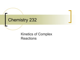 Kinetics-Complex-Reactions.presentation g | PPT