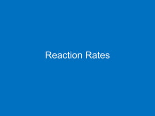 Reaction Rates
 