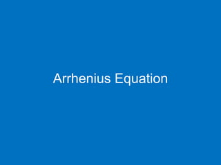 Arrhenius Equation
 