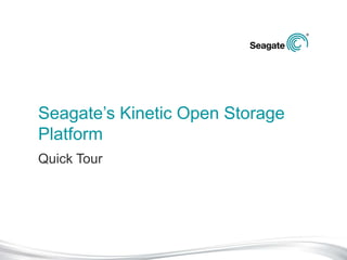 Seagate’s Kinetic Open Storage
Platform

 