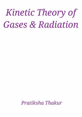 Kinetic Theory of Gases and Radiation 