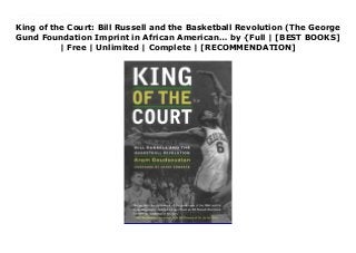King of the Court: Bill Russell and the Basketball Revolution (The George
Gund Foundation Imprint in African American… by {Full | [BEST BOOKS]
| Free | Unlimited | Complete | [RECOMMENDATION]
Read King of the Court: Bill Russell and the Basketball Revolution (The George Gund Foundation Imprint in African American… PDF Free Bill Russell was not the first African American to play professional basketball, but he was its first black superstar. From the moment he stepped onto the court of the Boston Garden in 1956, Russell began to transform the sport in a fundamental way, making him, more than any of his contemporaries, the Jackie Robinson of basketball. In King of the Court, Aram Goudsouzian provides a vivid and engrossing chronicle of the life and career of this brilliant champion and courageous racial pioneer. Russell’s leaping, wide-ranging defense altered the game’s texture. His teams provided models of racial integration in the 1950s and 1960s, and, in 1966, he became the first black coach of any major professional team sport. Yet, like no athlete before him, Russell challenged the politics of sport. Instead of displaying appreciative deference, he decried racist institutions, embraced his African roots, and challenged the nonviolent tenets of the civil rights movement. This beautifully written book—sophisticated, nuanced, and insightful—reveals a singular individual who expressed the dreams of Martin Luther King Jr. while echoing the warnings of Malcolm X.
 