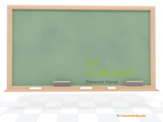 The
Chalkboard
Presenter Name




             By PresenterMedia.com
 