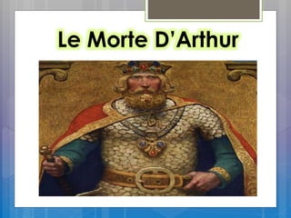 Le Morte D’Arthur
 