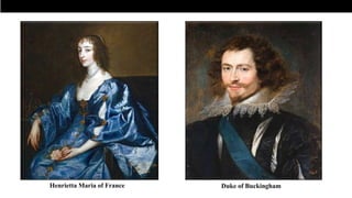 .
Henrietta Maria of France Duke of Buckingham
 
