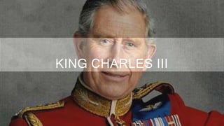 KING CHARLES III
 