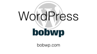 WordPress
bobwp.com
 
