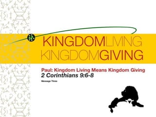 Kingdom giving 3   2 cor 9 6 slides 062611