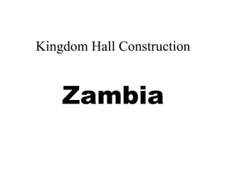 Kingdom Hall Construction Zambia 