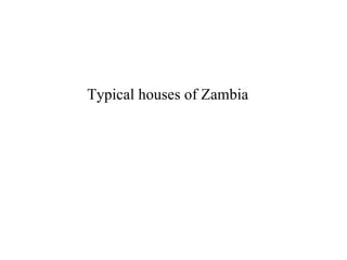Typical houses of Zambia 