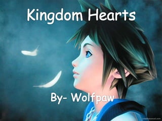 Kingdom Hearts By- Wolfpaw 