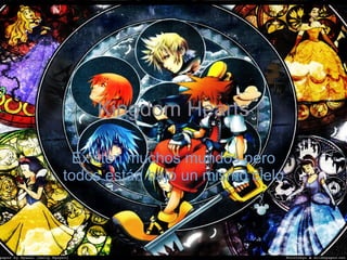 Kingdom Hearts Existen muchos mundos pero todos están bajo un mismo cielo 
