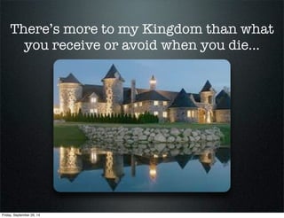 There’s more to my Father’s Kingdom
than what you get or avoid when you die...
SimplyFollowJesus.com
Friday, September 26,...
