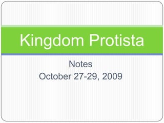 Notes October 27-29, 2009 Kingdom Protista 
