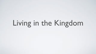 Living in the Kingdom
 