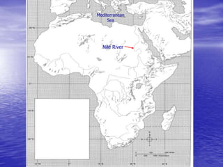 Nile River
Mediterranean
Sea
 