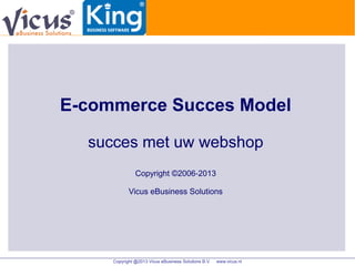 King Software en Vicus eBusiness Solutions - Het Ecommerce Succes Model met Magento aan King - ontbijtsessie 6 juni 2013