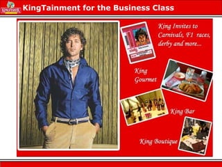 KingTainment for the Business Class
 