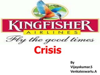 Crisis
By
Vijayakumar.S
Venkateswarlu.A
 