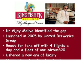 Dr Vijay Mallya identified the gap