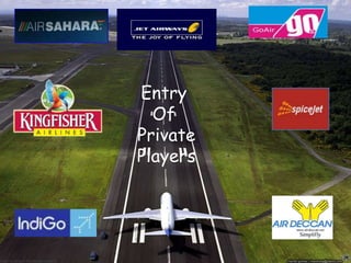 Entry Of Private Players