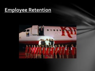 Employee Retention 
 