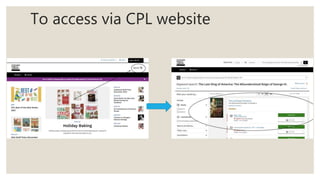 To access via CPL website
 